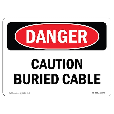 Signmission Safety Sign, OSHA Danger, 3.5" Height, Caution Buried Cable, Landscape, 10PK OS-DS-D-35-L-2277-10PK